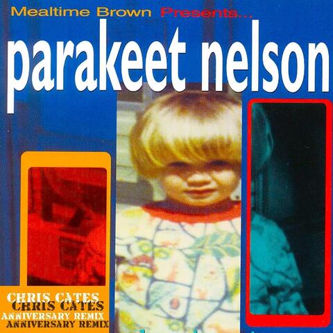 Parakeet Nelson (Anniversary Edition) [Mealtime Brown Presents]