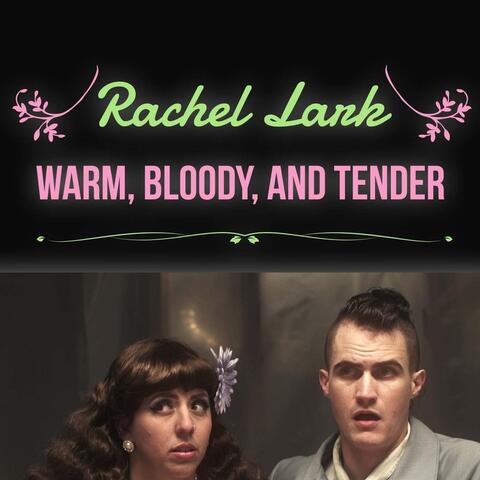 Warm, Bloody, and Tender