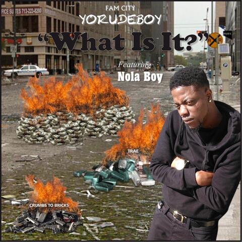 What Is It (feat. Nola Boy)