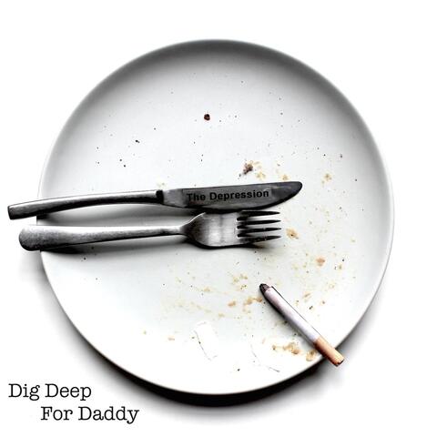Dig Deep for Daddy