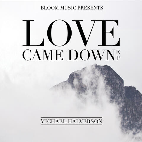 Love Came Down EP