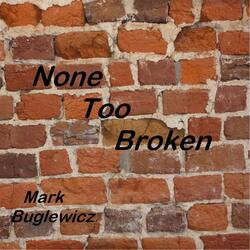 None Too Broken (feat. Alan Field)
