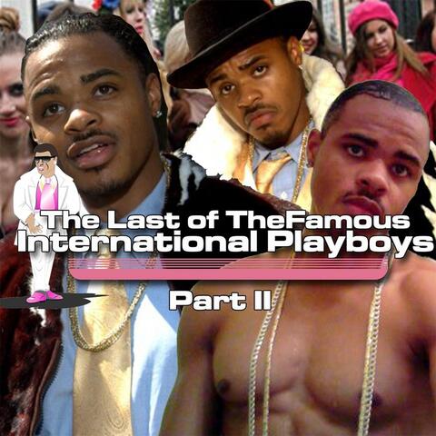 The Last of the Famous International Playboys, Pt. II