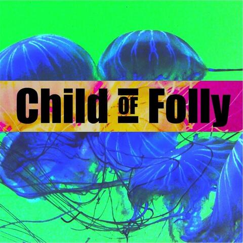 Child of Folly