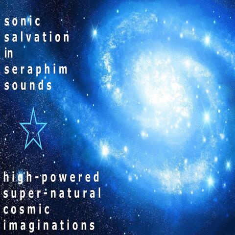 High Powered Supernatural Cosmic Imaginations