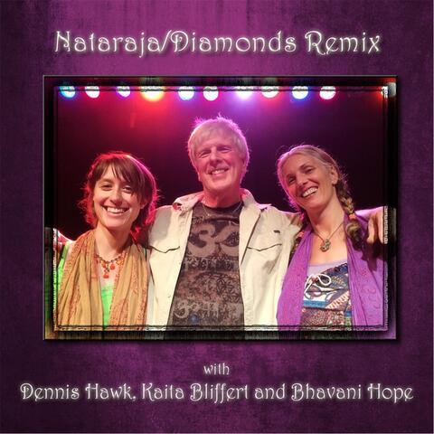 Nataraja / Diamonds (Remix) [feat. Dennis Hawk, Kaita Bliffert & Bhavani Hope]