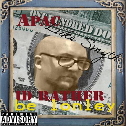 I'd Rather Be Lonley