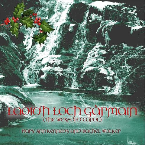 Laoidh Loch Gàrmain  (The Wexford Carol) - Single [feat. Rachel Walker]