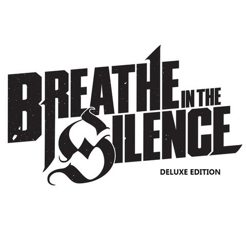 Breathe in the Silence (Deluxe Edition)