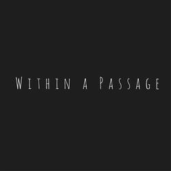 Within a Passage