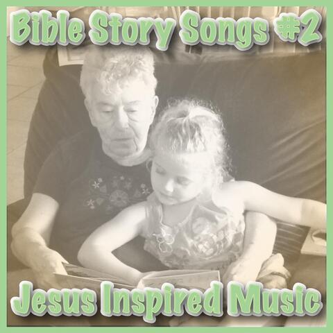 Bible Story Songs #2