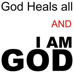 God Heals All and I Am God (Live)