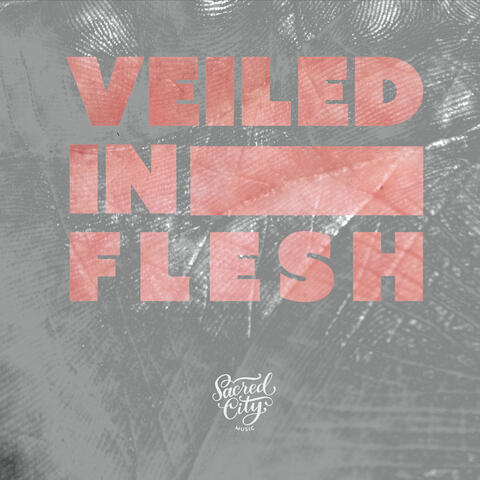 Veiled in Flesh