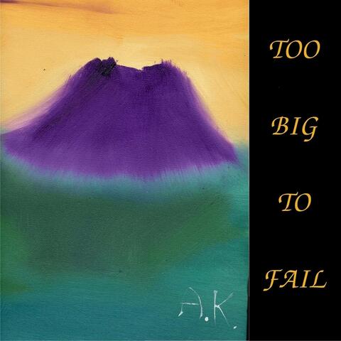 Too Big to Fail