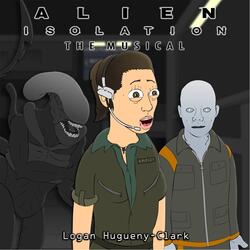 Alien Isolation the Musical