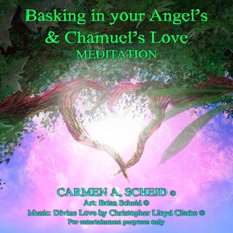 Basking in Your Angel's and Chamuel's Love (Meditation)