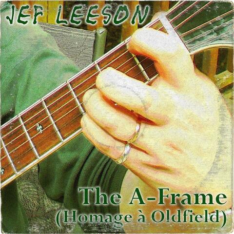 The A​-​frame (Homage À Oldfield)