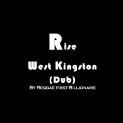 Rise West Kingston (Dub)