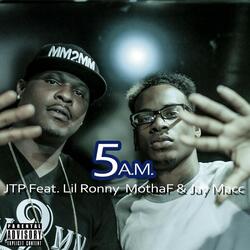 5 A.M (feat. Jay Macc & Lil Ronny MothaF)