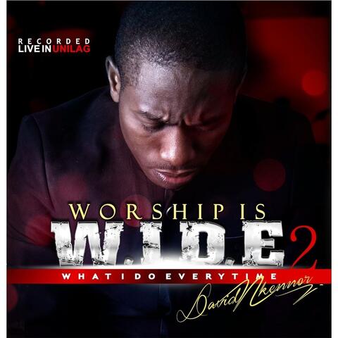 Worship Is W.I.D.E 2