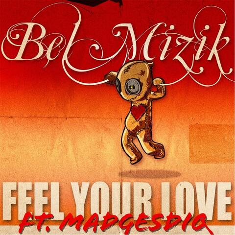Feel Your Love (Alternate) [feat. Madgesdiq]