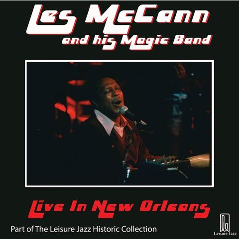 Les McCann and His Magic Band: Live in New Orleans