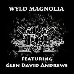 Wyld Magnolia (feat. Glen David Andrews)