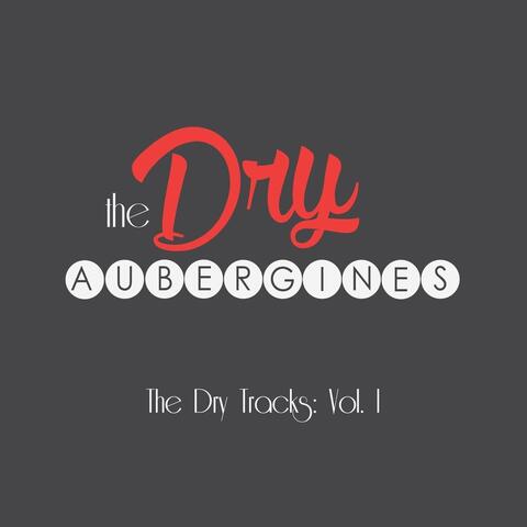 The Dry Tracks: Vol. I