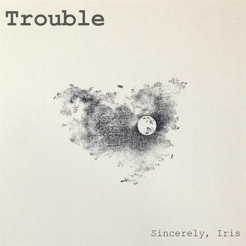 Trouble