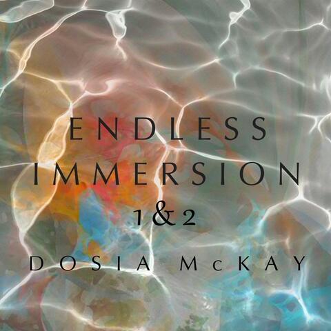 Endless Immersion 1 & 2