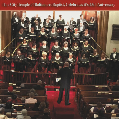 The City Temple of Baltimore, Baptist, Celebrates It's 45th Anivarsary