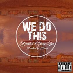 We Do This (feat. Young Sam)