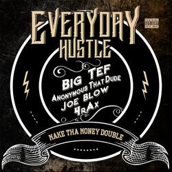 Everyday Hustle (feat. Joe Blow, Anonymous That Dude & 4rax)