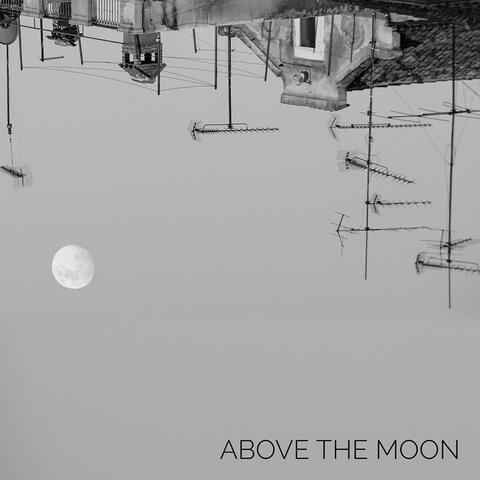 Above the Moon