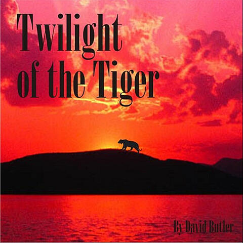 Twilight of the Tiger