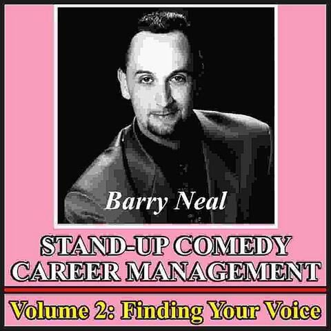 Stand-Up Comedy Career Management, Vol. 2: Finding Your Voice