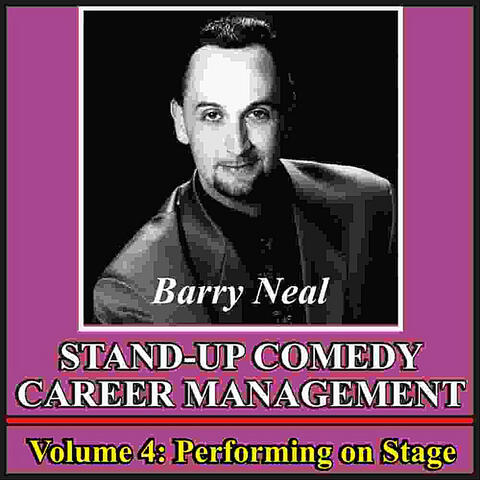 Stand-Up Comedy Career Management, Vol. 4: Performing On Stage