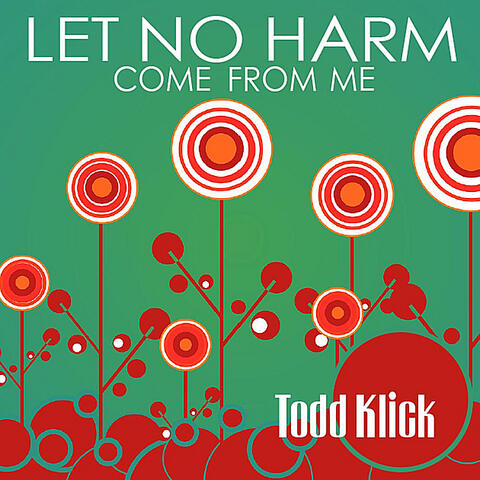 Let No Harm (Come from Me)