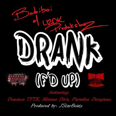 Drank (F'd Up) [feat. Dominoc TFTK, Mizzuz Diva & Paradise Dicegame]