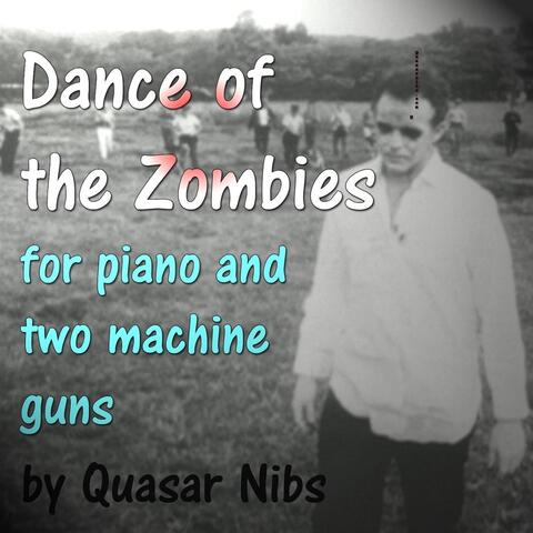 Dance of the Zombies (For Piano and Two Machine Guns)