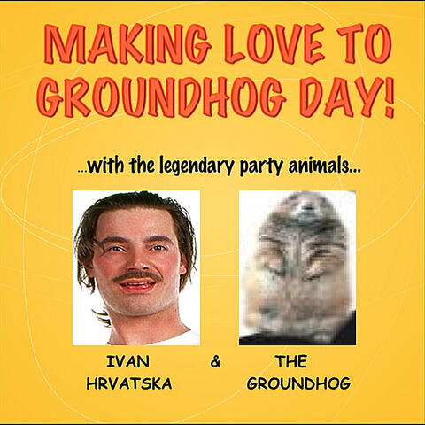 Making Love to Groundhog Day