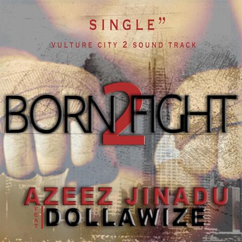 Born 2 Fight (Vulture City 2 Soundtrack) [feat. Dollawize]