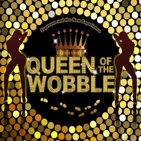 Queen of the Wobble