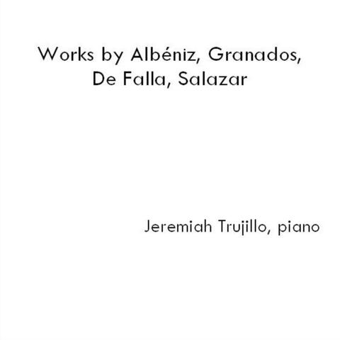 Works By Albéniz, Granados, De Falla, Salazar