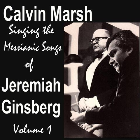 Calvin Marsh Singing the Messianic Songs of Jeremiah Ginsberg, Vol. 1