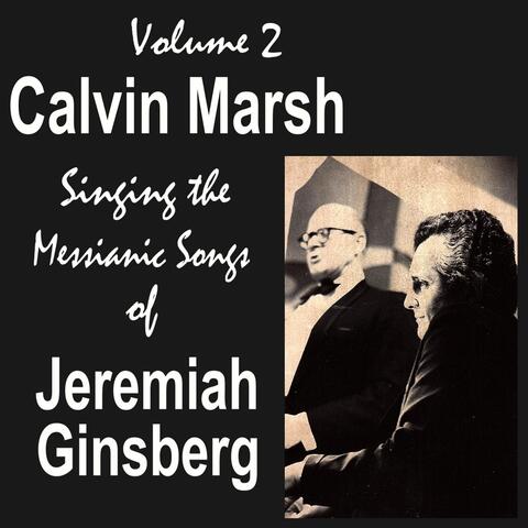 Calvin Marsh Singing the Messianic Songs of Jeremiah Ginsberg, Vol. 2