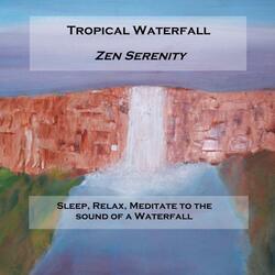 Tropical Waterfall - Sleep, Relax, Meditate
