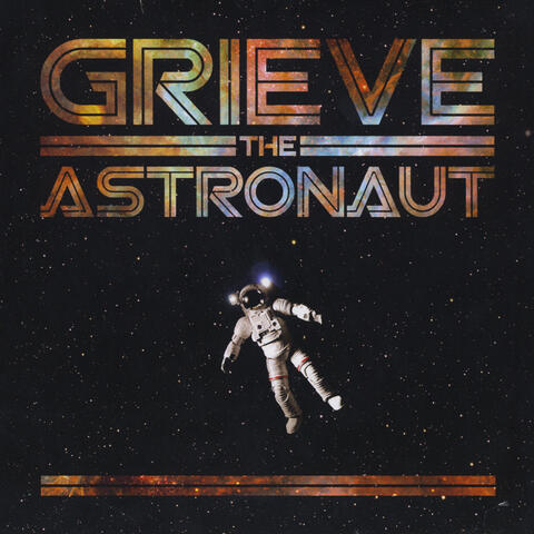 Grieve the Astronaut