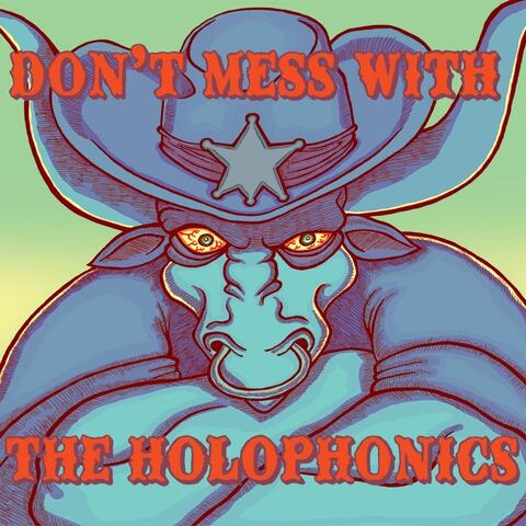 Don't Mess With the Holophonics