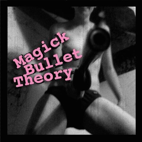 Magick Bullet Theory